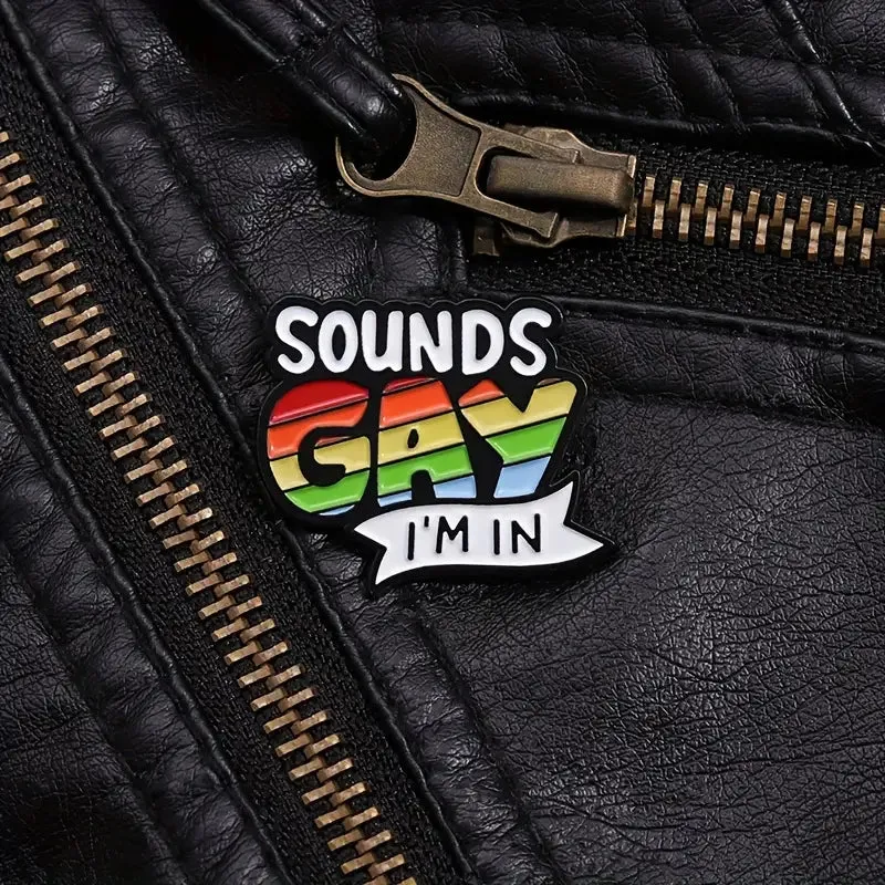 Sounds Gay I'm In Enamel Pin (E020)