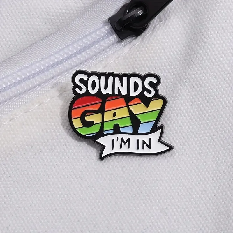 Sounds Gay I'm In Enamel Pin (E020)